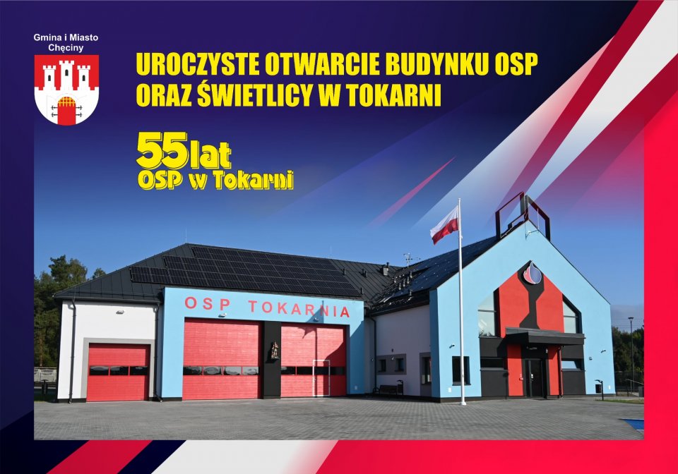 Uroczystość otwarcia budynku remizy i świetlicy w Tokarni oraz Jubileusz 55-lecia OSP w Tokarni