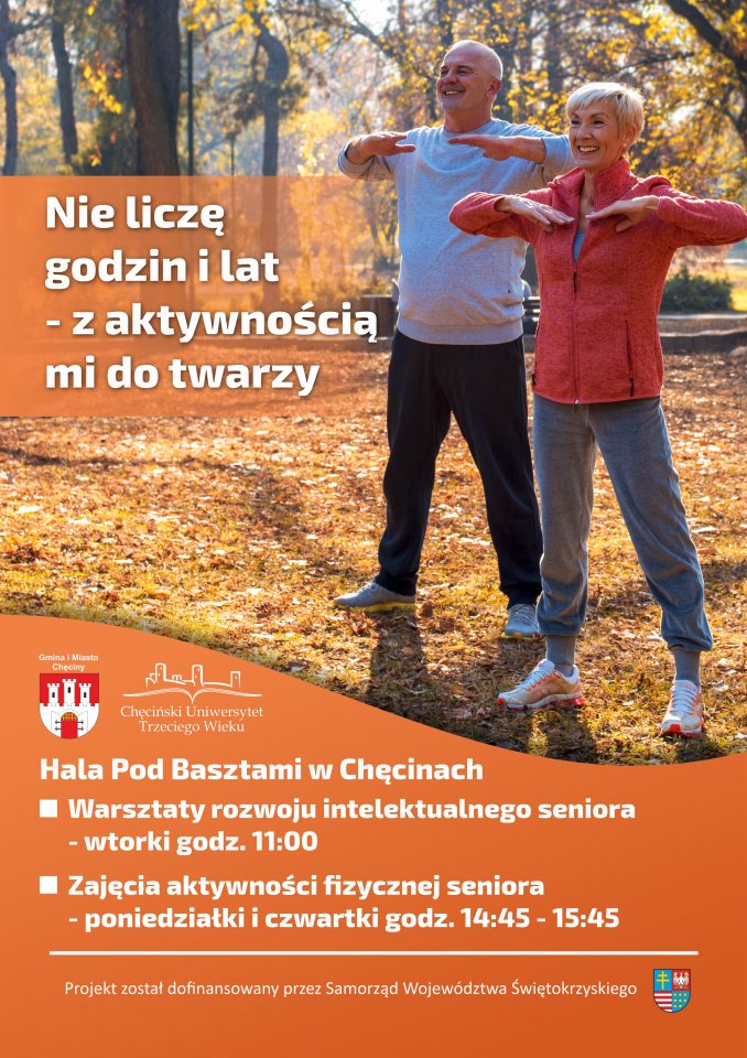 Chęciński Uniwersytet Trzeciego Wieku realizuje projekt pn. ˝Nie liczę godzin i lat - z aktywnością mi do twarzy˝